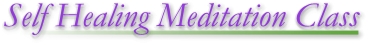 Self Healing Meditation Class