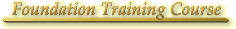 Foundation Training Course